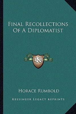 Final Recollections Of A Diplomatist