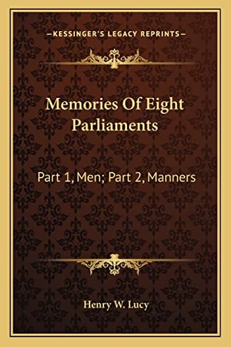 Memories Of Eight Parliaments: Part 1, Men; Part 2, Manners