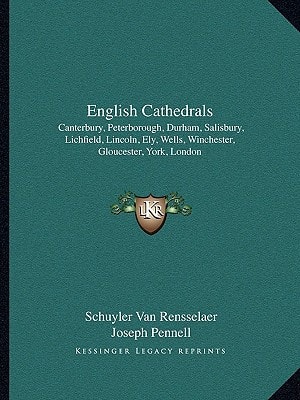 English Cathedrals: Canterbury, Peterborough, Durham, Salisbury, Lichfield, Lincoln, Ely, Wells, Winchester, Gloucester, York, London