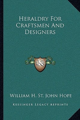Heraldry For Craftsmen And Designers