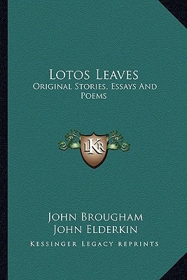 Lotos Leaves: Original Stories, Essays And Poems