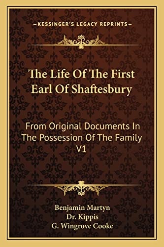 The Life Of The First Earl Of Shaftesbury: From Original Documents In The Possession Of The Family V1