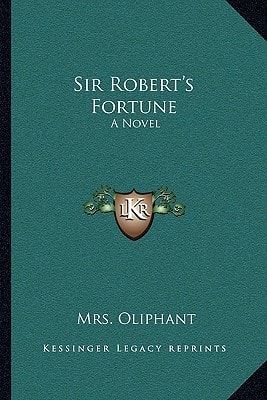 Sir Robert's Fortune: A Novel