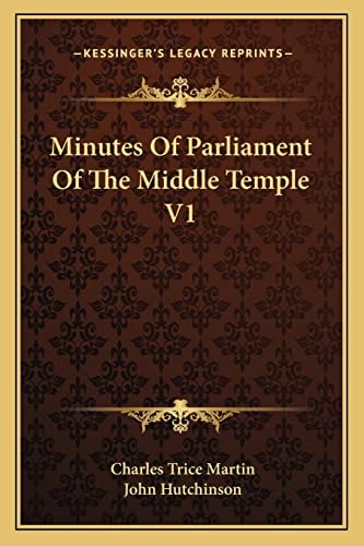 Minutes Of Parliament Of The Middle Temple V1