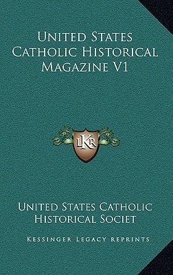 United States Catholic Historical Magazine V1