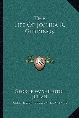 The Life Of Joshua R. Giddings