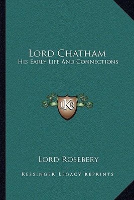 Lord Chatham: His Early Life And Connections