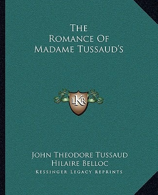 The Romance Of Madame Tussaud's