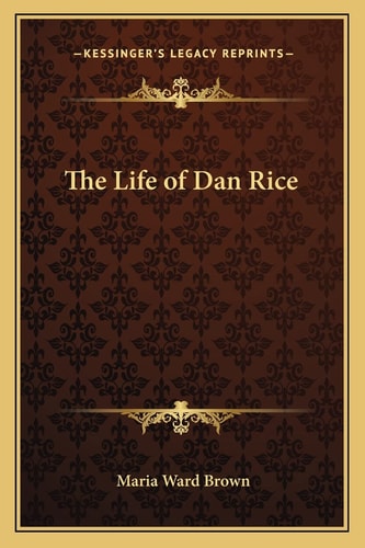 The Life of Dan Rice