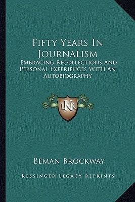 Fifty Years In Journalism: Embracing Recollections And Personal Experiences With An Autobiography