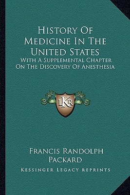 History Of Medicine In The United States: With A Supplemental Chapter On The Discovery Of Anesthesia