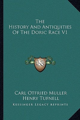 The History and Antiquities of the Doric Race V1
