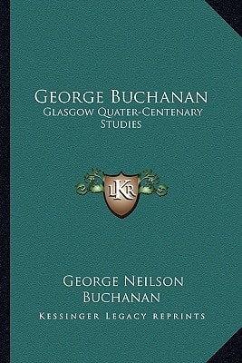 George Buchanan: Glasgow Quater-Centenary Studies