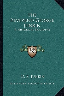 The Reverend George Junkin: A Historical Biography
