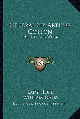 General Sir Arthur Cotton: His Life And Work