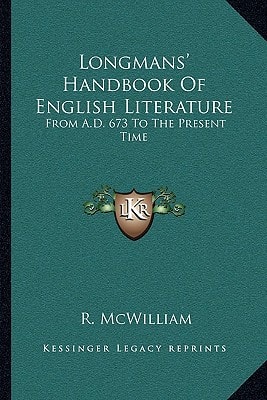 Longmans' Handbook Of English Literature: From A.D. 673 To The Present Time