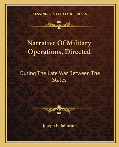 Narrative Of Military Operations, Directed: During The Late War Between The States