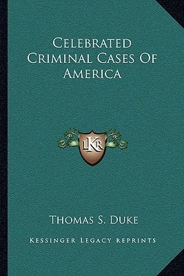 Celebrated Criminal Cases Of America