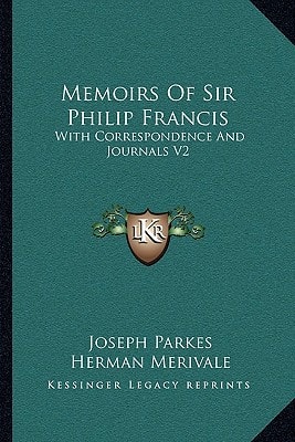 Memoirs Of Sir Philip Francis: With Correspondence And Journals V2