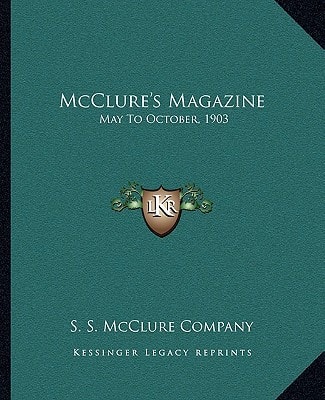 McClure's Magazine: May To October, 1903