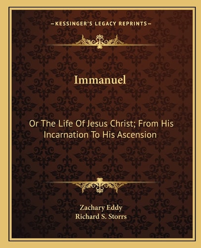 Immanuel: Or The Life Of Jesus Christ; From His Incarnation To His Ascension