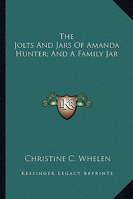 The Jolts And Jars Of Amanda Hunter; And A Family Jar