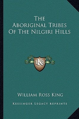 The Aboriginal Tribes Of The Nilgiri Hills