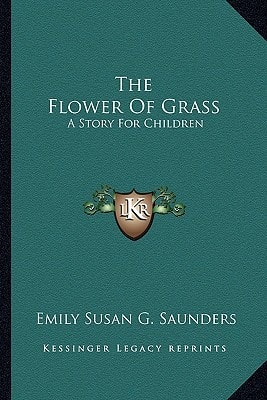 The Flower Of Grass: A Story For Children