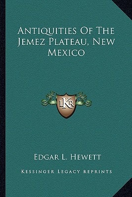 Antiquities Of The Jemez Plateau, New Mexico