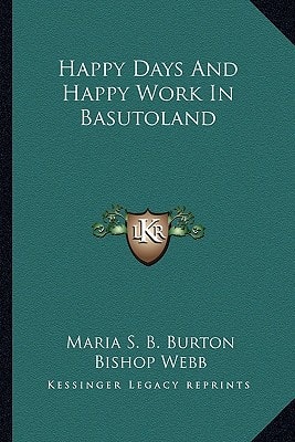 Happy Days And Happy Work In Basutoland