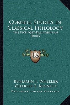 Cornell Studies In Classical Philology: The Five Post-Kleisthenean Tribes