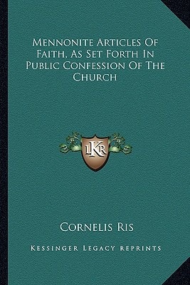 Mennonite Articles Of Faith, As Set Forth In Public Confession Of The Church