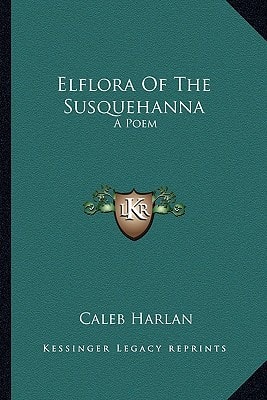 Elflora Of The Susquehanna: A Poem