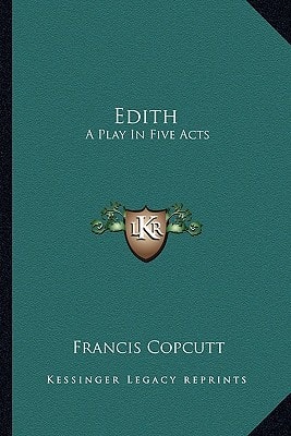 Edith: A Play In Five Acts