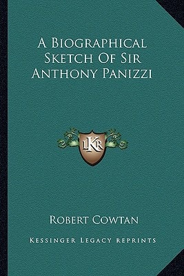 A Biographical Sketch Of Sir Anthony Panizzi