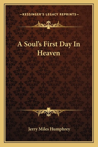 A Soul's First Day In Heaven