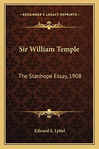 Sir William Temple: The Stanhope Essay, 1908