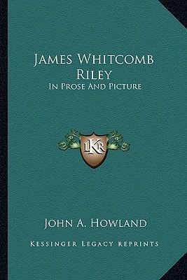 James Whitcomb Riley: In Prose And Picture