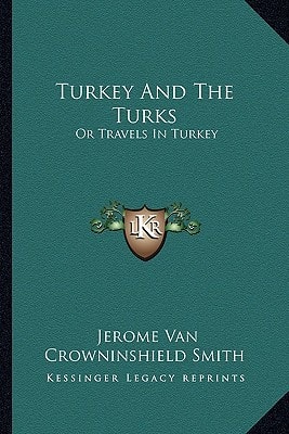 Turkey And The Turks: Or Travels In Turkey