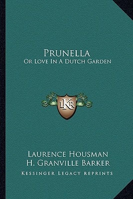 Prunella: Or Love In A Dutch Garden
