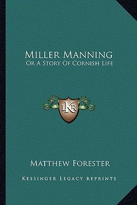 Miller Manning: Or A Story Of Cornish Life