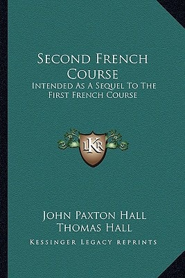 Second French Course: Intended As A Sequel To The First French Course