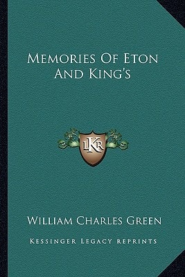 Memories Of Eton And King's