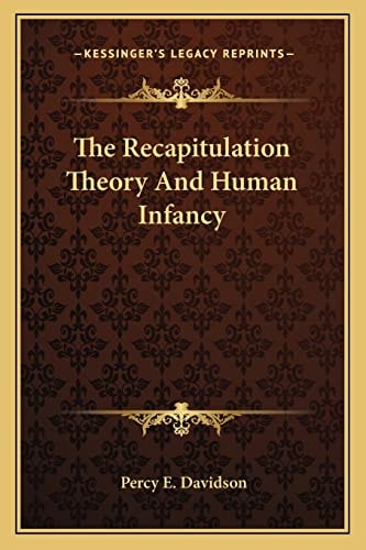 The Recapitulation Theory And Human Infancy
