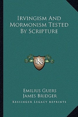 Irvingism And Mormonism Tested By Scripture