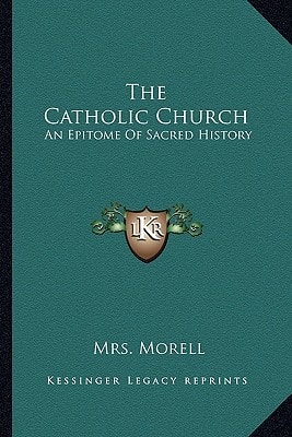 The Catholic Church: An Epitome Of Sacred History