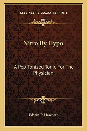 Nitro By Hypo: A Pep-Tonized Tonic For The Physician