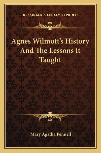 Agnes Wilmott's History And The Lessons It Taught