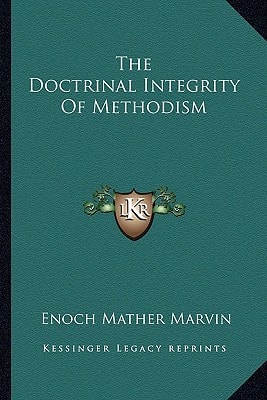 The Doctrinal Integrity Of Methodism