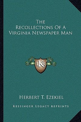 The Recollections Of A Virginia Newspaper Man